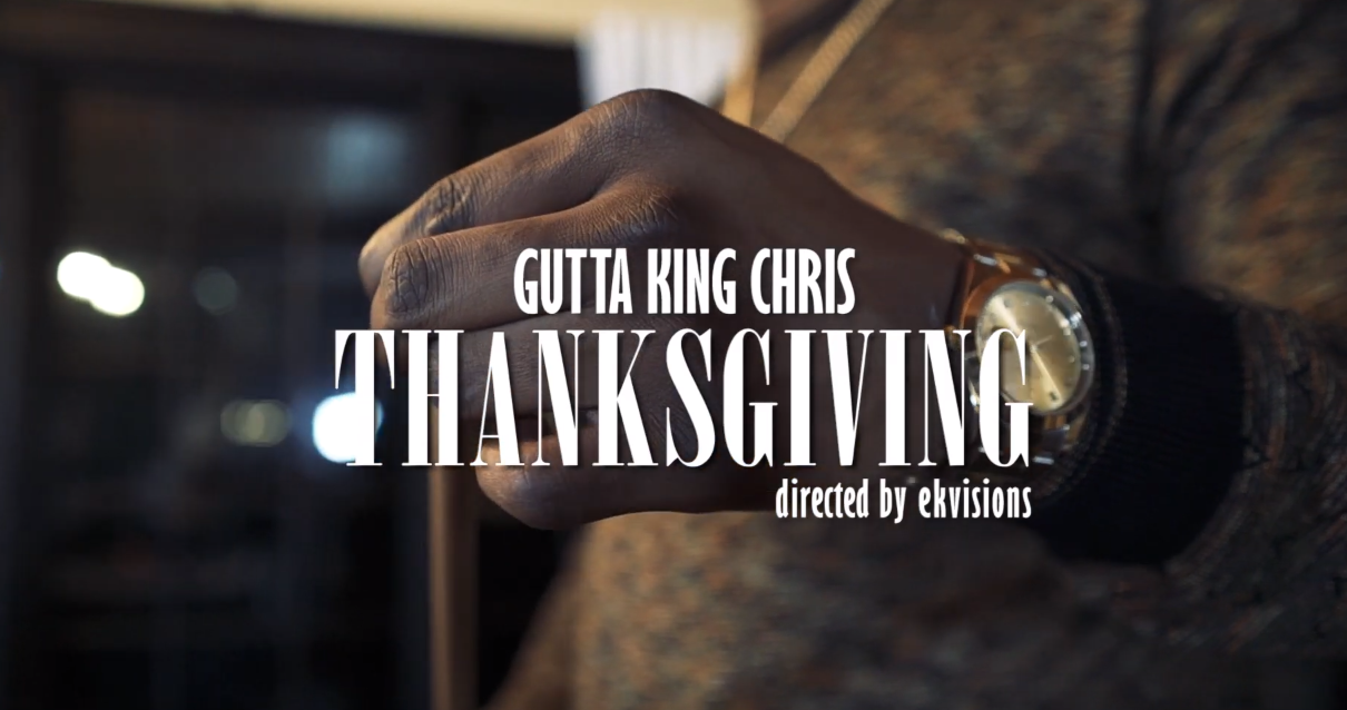 Gutta King Chris – Thanksgiving | @guttakingchris