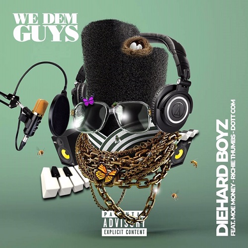 [Single] Diehard Boyz ft Moe Money, Richie Thumbs, Dott Com – We Dem Guys