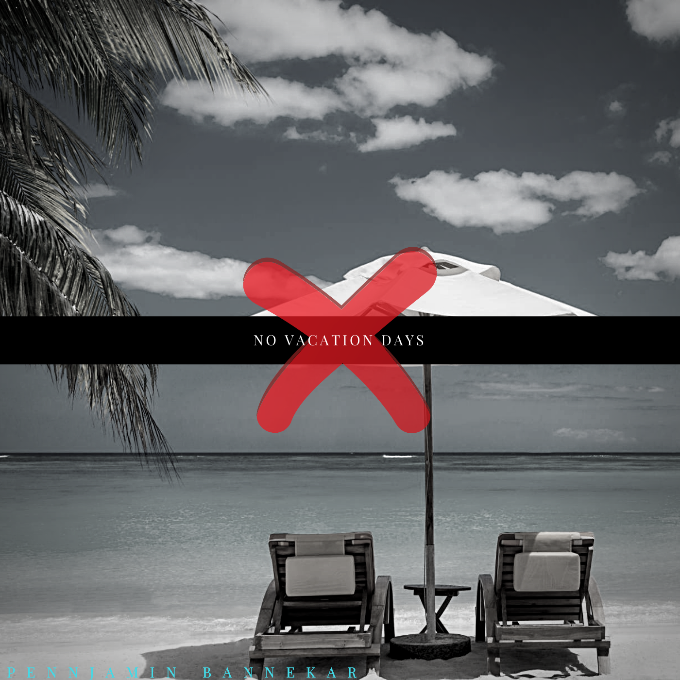 [New Single] No Vacation Days – Pennjamin Bannekar @PennBannekar