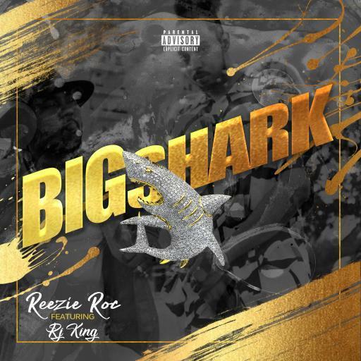 [Video] Reezie Roc x RJ King “Big Shark”
