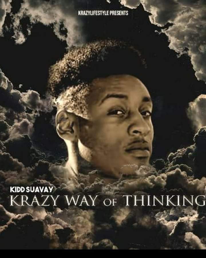 Kidd Suavay proves no matter the circumstances he will deliver “Krazy Way of Thinking” @kiddsuavay