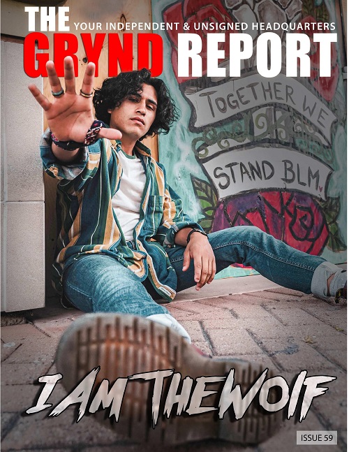 [Out Now] The Grynd Report Issue 59 IAMTHEWOLF EDITION @IAMTHEWOLF7