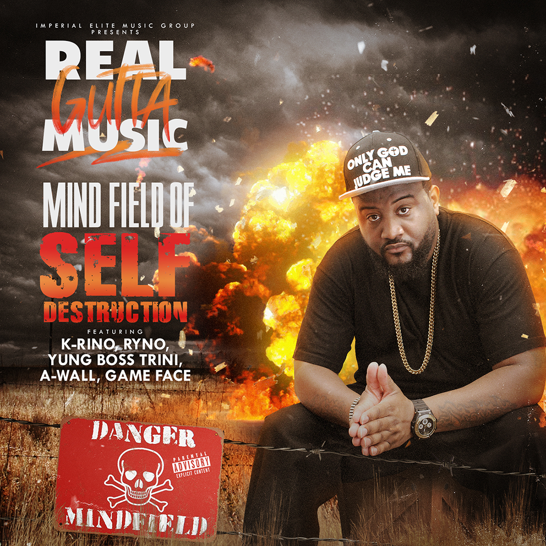 Upcoming Album ‘Mind Field Of Self-Destruction’ by Real Gutta Music