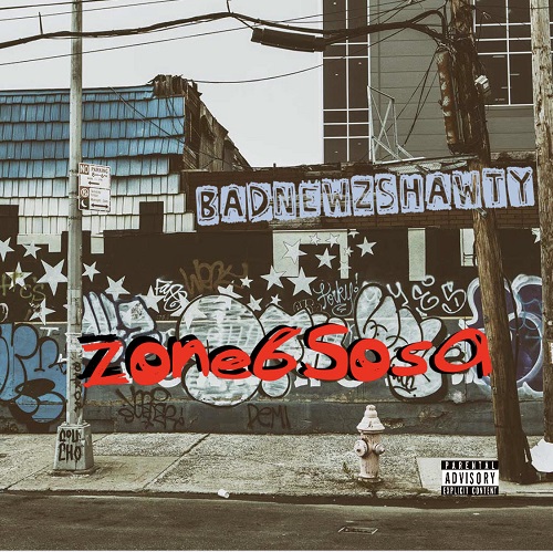 [EP] BadNewzShawty – Zone6Sosa | @YungVAOnline