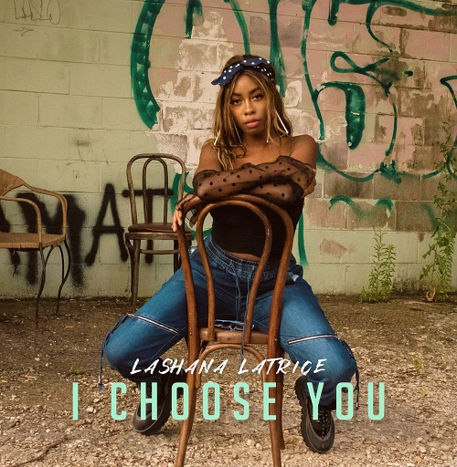 [New Music] Lashana La Trice – “I Choose You”