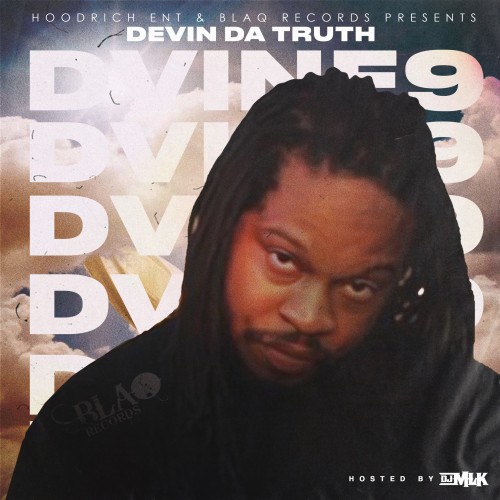 NEW! Soul Hip Hop Mixtape “DVINE9” JUST DROPPED from Devin da Truth!