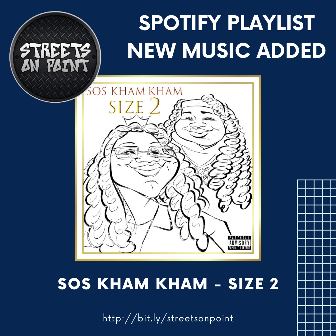 #NewMusic @SOSKhamKham ‘Size 2’ Now on @StreetsOnPoint Playlist