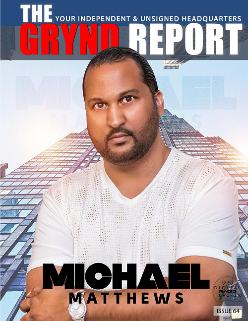 Out Now- The Grynd Report Issue 64 Michael Matthews DRT Edition @digitalradiotracker