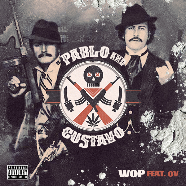 Wop Lyrically creates a movie with OV in new single “Pablo & Gustavo” @Paradice_Wop