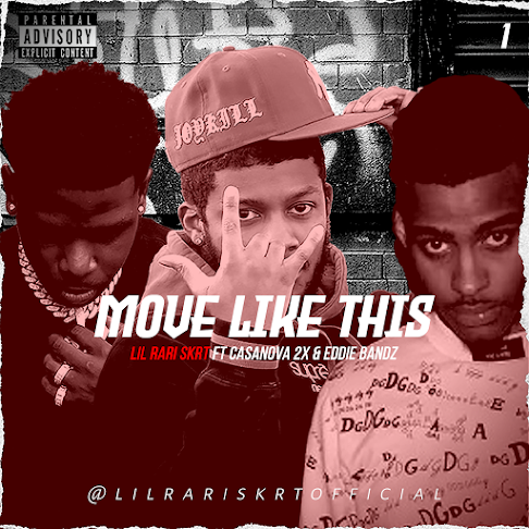 [New Music] Lil Rari Skrt ft. Casanova 2x & Eddie Bandz – “Move Like This”