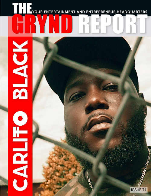 [Out Now] The Grynd Report Issue 71 Carlito Black Edition @BLCARLITOBLACK