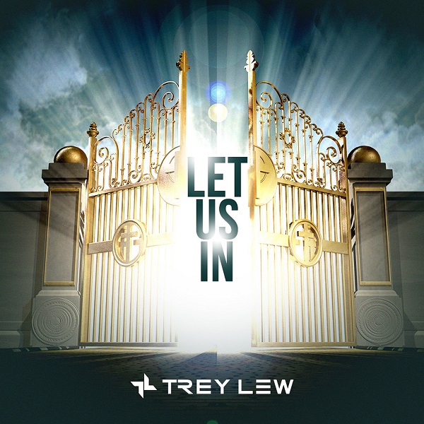 Trey Lew is Back with New Single, “Let Us In”