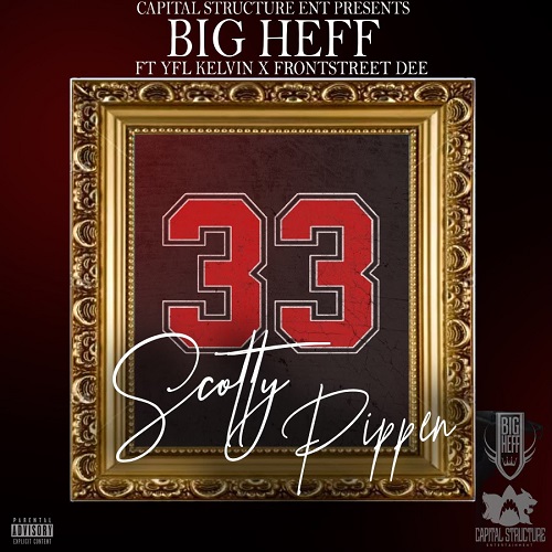 Big Heff Releases “Scotty Pippen” feat YFL Kelvin & Frontstreet Dee
