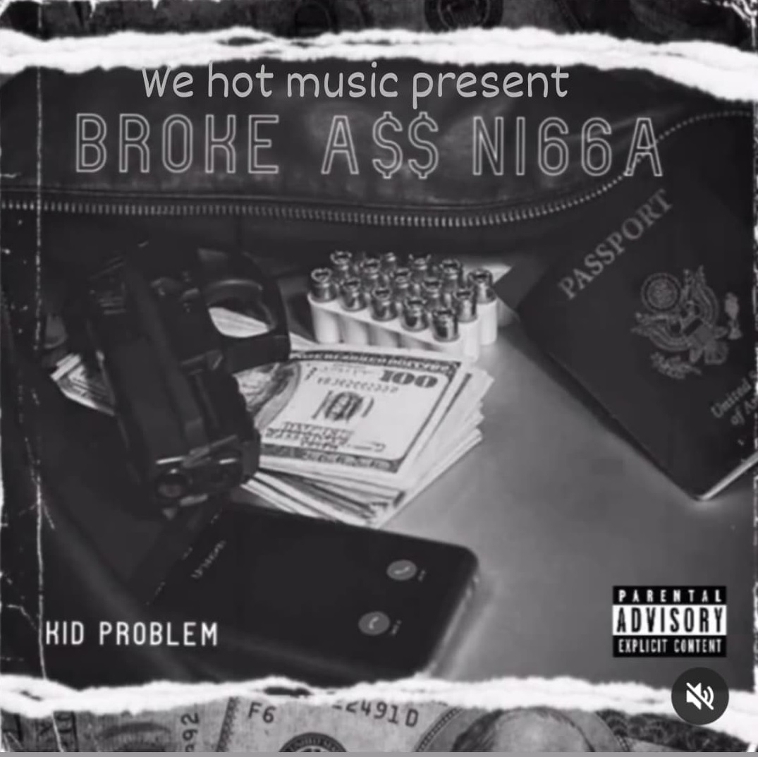 Kid Problem put’s Jersey on his back with new record “Broke Ass Nigga”