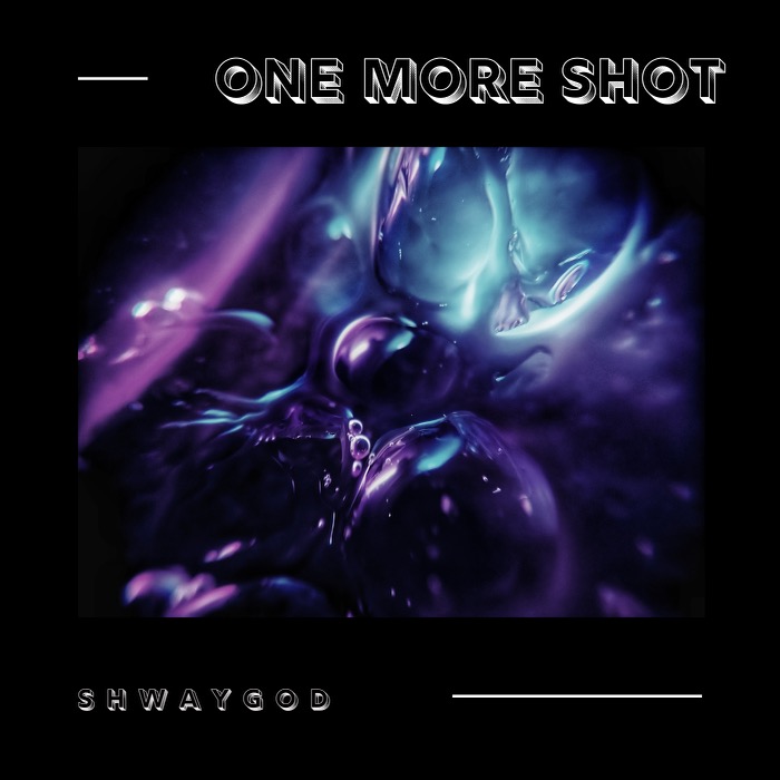 [Single] ShwayGod ‘One More Shot’