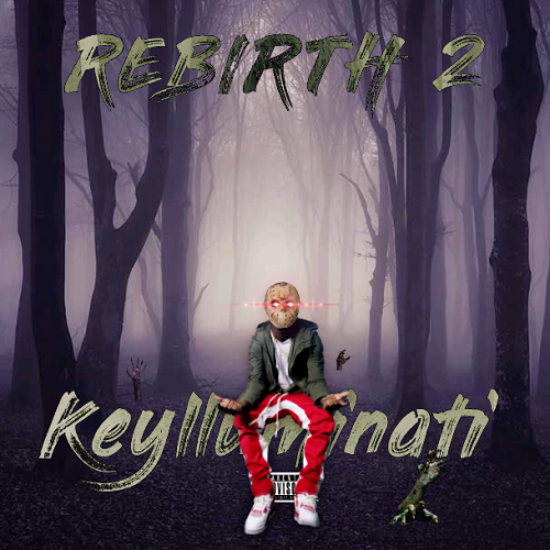 Keylluminati drops the second installment of his Rebirth series