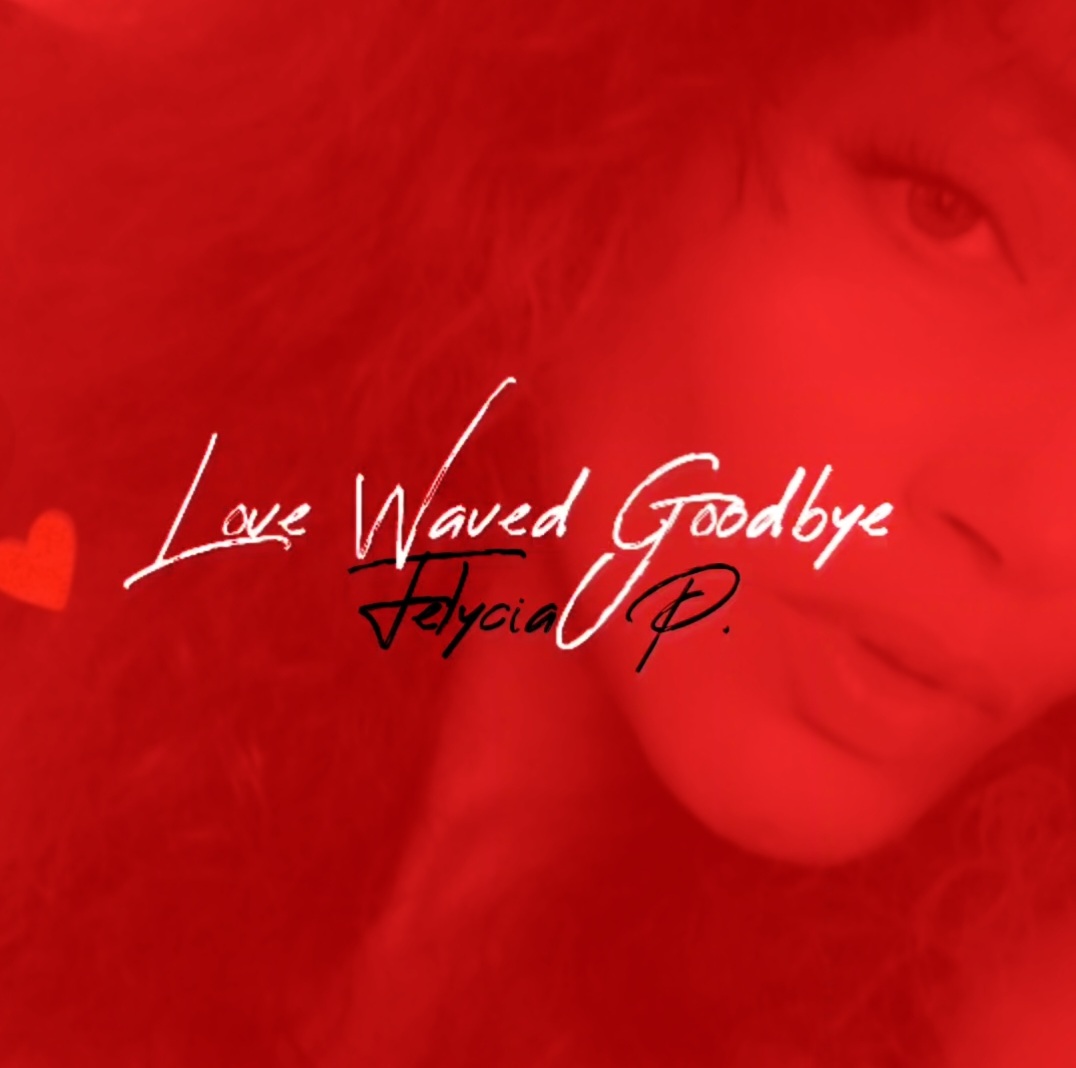 [Single] Felycia Pendergrass – Love Waved Goodbye
