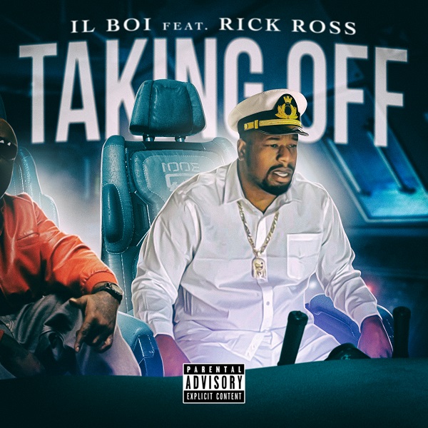 IL Boi starts the new year off with new single ‘Taking off’ ft Rick Ross