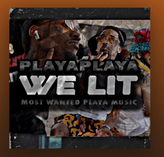 [Single] PlayaPlaya – We Lit