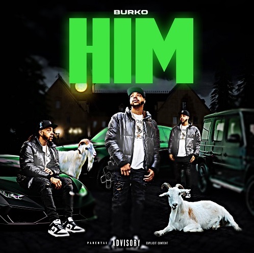 Burko is standing on business with his latest single, “Him,” streaming on all platforms