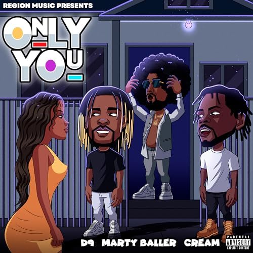 Region Music Only You – D9, Marty Baller, Cream (Official Music Video) Dir. by Alyse Kane Riley