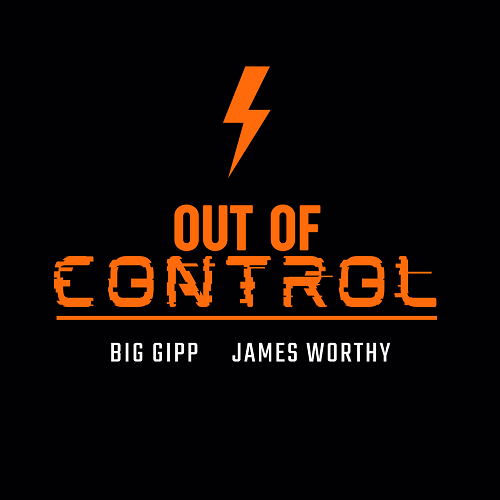 James Worthy & Big Gipp Unleash An Authentic Sound in “Out Of Control”
